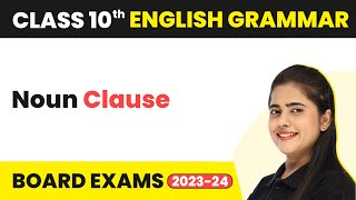 Noun Clause  Clauses  Class 10 English Grammar 202223 [upl. by Siuqramed972]