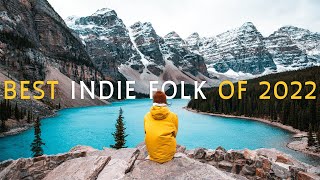 Best Indie Folk of 2022 [upl. by Yziar514]