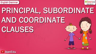 Principal Subordinate Coordinate Clauses  English Grammar  iken  ikenedu  ikenApp [upl. by Coridon854]