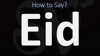 How to Pronounce Eid CORRECTLY [upl. by Assirrak]