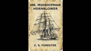 Mr Midshipman Hornblower  CS Forester  Chapter 1 The Even Chance  Audiobook by Adam Kane [upl. by Phox]