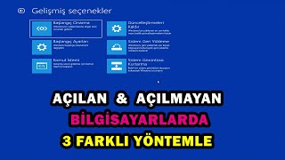 Windows 10 Açılan ve Açılmayan Bilgisayarlarda Gelişmiş Seçeneklere Ulaşma [upl. by Airrej]