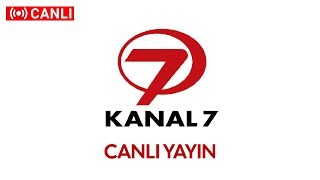 Kanal 7 Canlı Yayın ᴴᴰ izle [upl. by Hartmann]