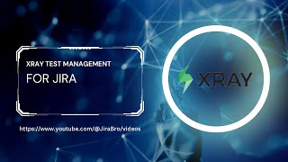 Xray Test Management for Jira [upl. by Niveb]