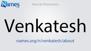 How to Pronounce Venkatesh [upl. by Lalad878]