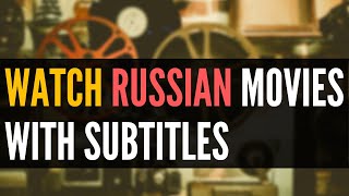 Russian movies with subtitles for learning Russian [upl. by Nocaj]