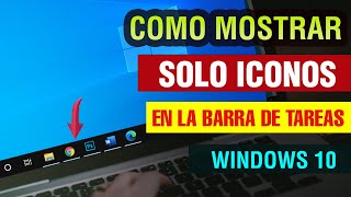 Mostrar solo iconos en barra de tareas Windows 10 [upl. by Lierbag]