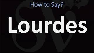 How to Pronounce Lourdes CORRECTLY [upl. by Omixam]