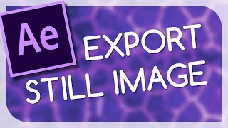 How To Export Still ImageFrame in After Effects TUTORIAL [upl. by Onnem227]