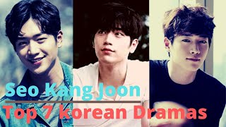 quotSeo Kang Joonquot Top 7 Korean Dramas [upl. by Yerffoej375]