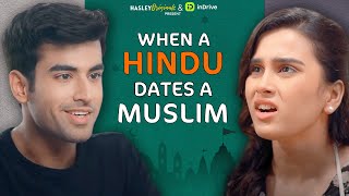 When A Hindu Dates A Muslim Ft Abhishek kapoor amp Anushka  Hasley India  Side By Side  Webseries [upl. by Aisile]