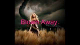 Blown Away  Carrie Underwood Lyrics [upl. by Anen]