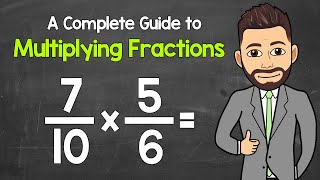 Multiplying Fractions  A Complete StepbyStep Guide  Math with Mr J [upl. by Bevis]