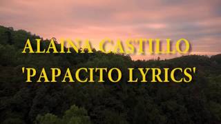 Alaina Castillo  PAPACITO Lyrics [upl. by Nedle]