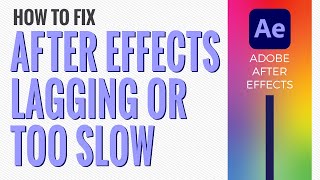 How To Fix After Effects Lag  Stop AfterEffects From Lagging or Being Slow [upl. by Neraj163]