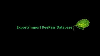 ExportImport Keepass Database [upl. by Caldeira]