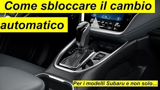 Come sbloccare il cambio automatico [upl. by Kati]