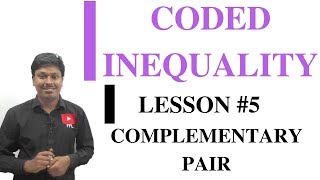 CODED INEQUALITY  Lesson 5Complementary Pair [upl. by Hajan]