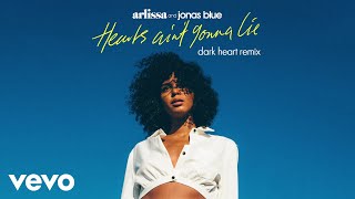 Arlissa Jonas Blue  Hearts Aint Gonna Lie Dark Heart Remix [upl. by Lars]