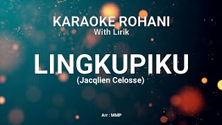 LINGKUPIKU  KARAOKE ROHANI KRISTEN [upl. by Angeli]