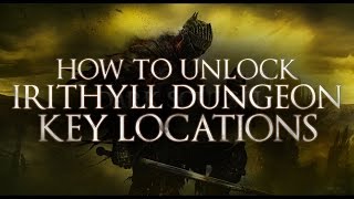 Dark Souls 3  How to unlock Irithyll Dungeon Doors  Jail Cell Key Locations [upl. by Latham]