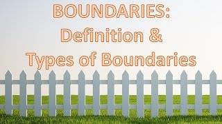 Boundaries Definition and Types of Boundaries [upl. by Clementis307]