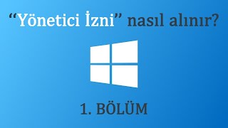 Windows 1011  Yönetici İzni  Nasıl Alınır  1 BÖLÜM [upl. by Latoniah32]