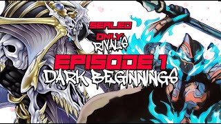 Dark Beginnings  Sealed Only Rivals Episode 1 [upl. by Derron954]