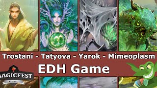 Trostani vs Tatyova vs Yarok vs Mimeoplasm EDH  CMDR game play from Magic Fest Montreal [upl. by Glenda]