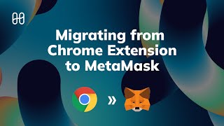 Migrating From Chrome Extension to MetaMask [upl. by Heinrik33]