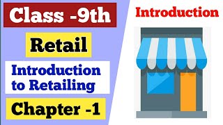 Chapter 1  Retail Class 9th  by Komal Saxena [upl. by Nerol712]