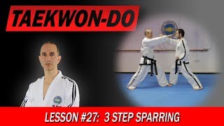 3 Step Sparring  TaekwonDo Lesson 27 [upl. by Enitsenre831]