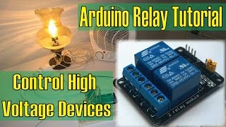 Control High Voltage Devices – Arduino Relay Tutorial [upl. by Plume]