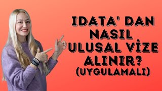 Idata dan Nasıl Ulusal Vize Alınır ulusal vize nasıl alınır [upl. by Egroeg]