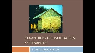 CEEN 341  Lecture 16  Computing Consolidation Settlements [upl. by Winthorpe]