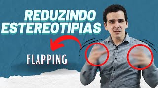 Como reduzir as estereotipias de pessoas com Autismo [upl. by Aremahs]