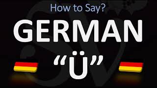 How to Pronounce Ü  The German Umlaut Ü [upl. by Thorncombe]