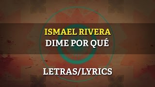 Ismael Rivera  Dime Por Que [upl. by Gamber]