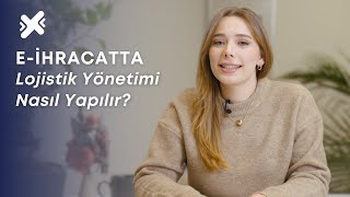 Eİhracatta Lojistik Yönetimi [upl. by Enaed]