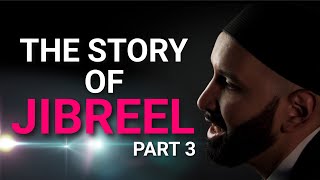 The Story of Jibreel Part 3  The Angel Gabriel  Omar Suleiman [upl. by Luby]