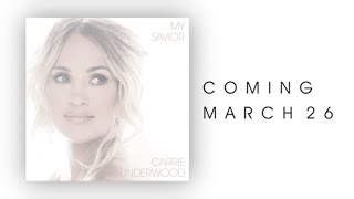 Carrie Underwood  My Savior Album Trailer [upl. by Adlig]