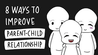 8 Ways to Improve Parent Child Relationship [upl. by Eliades]