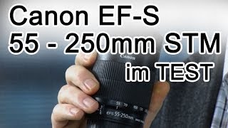 Canon EFS 55  250mm STM im Test [upl. by Chrotoem]