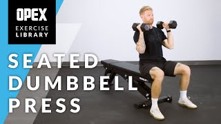 Seated Dumbbell Press  OPEX Exercise Library [upl. by Orose]