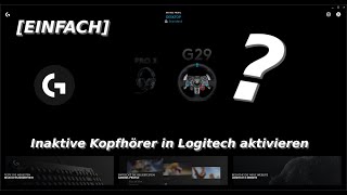 Logitech inaktive Kopfhörer aktivieren GER Tutorial [upl. by Artenek]