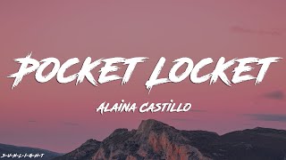 Alaina Castillo  Pocket Locket Lyrics [upl. by Holsworth]