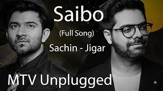 Saibo  MTV Unplugged Full Song  Sachin Jigar [upl. by Ennazor144]