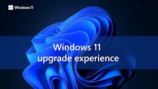 Windows 11 Upgrade Experience [upl. by Nae]