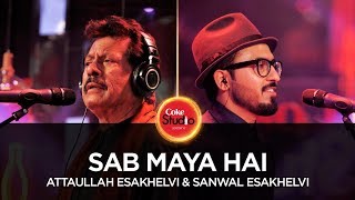 Coke Studio Season 10 Sab Maya Hai Attaullah Esakhelvi amp Sanwal Esakhelvi [upl. by Drawyah]