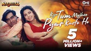 Kya Tum Mujhse Pyar Karte Ho Jhankar  Naajayaz  Ajay Devgn Juhi Chawla  90s romantic songs [upl. by Clorinda881]